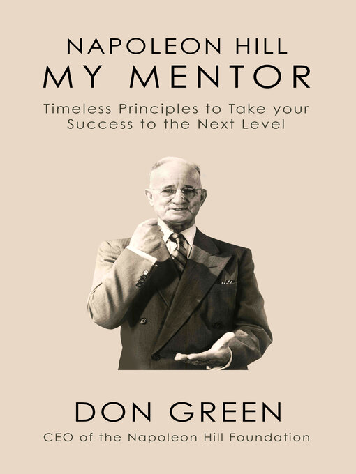 Title details for Napoleon Hill My Mentor by Don Green - Available